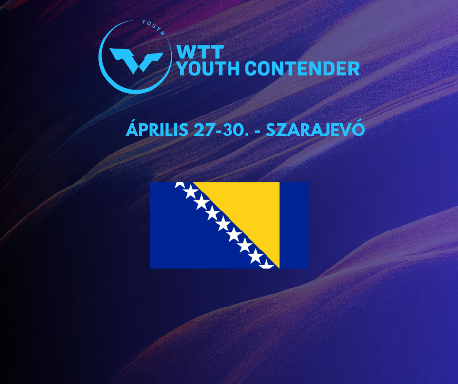 Hét magyar tehetség a WTT Youth Contender asztalainál – WTT Youth Contender Sarajevo 