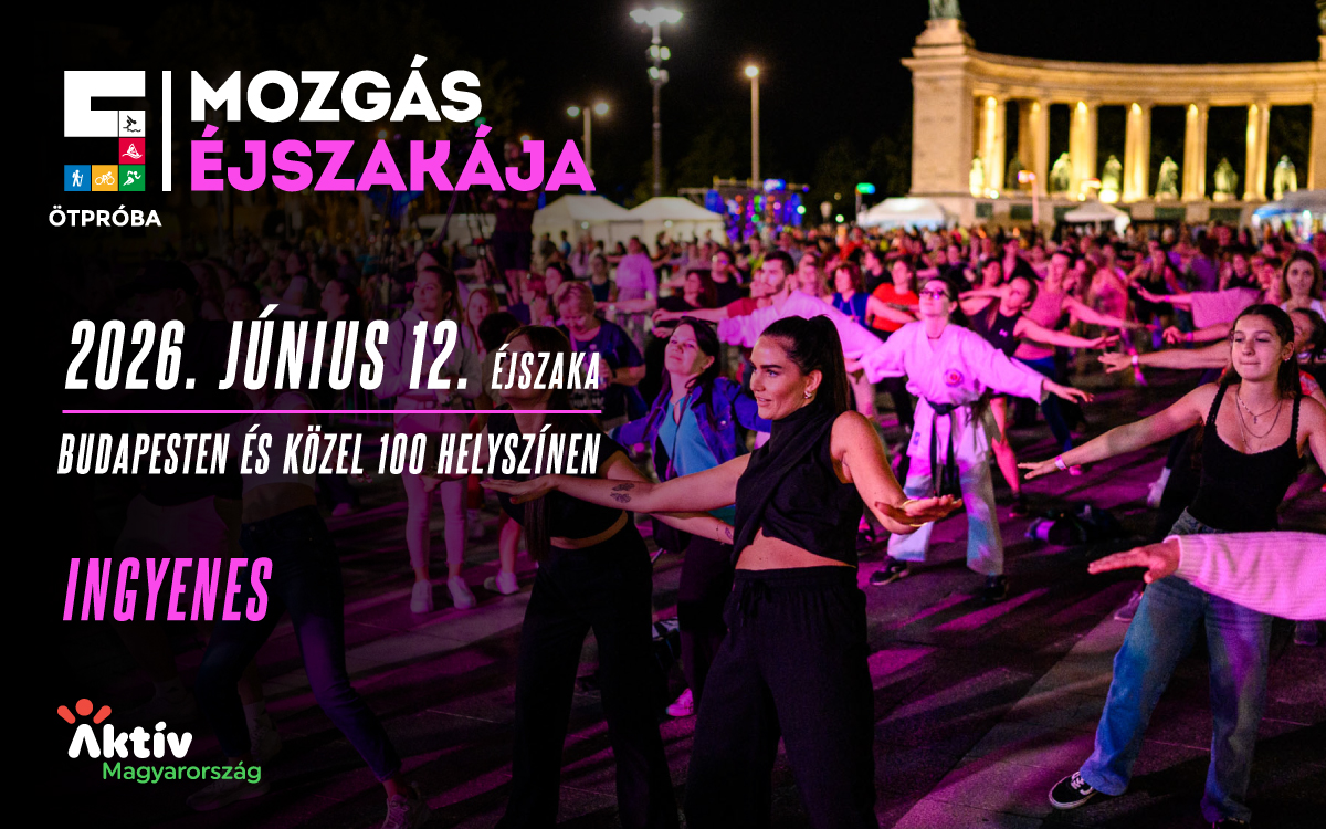 Mozgás Éjszakája 2026 – Ingyenes nyárindító sportfesztivál! Mozgás Éjszakája 2026 – Ingyenes nyárindító sportfesztivál!
